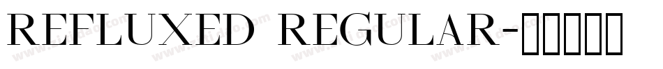 Refluxed Regular字体转换